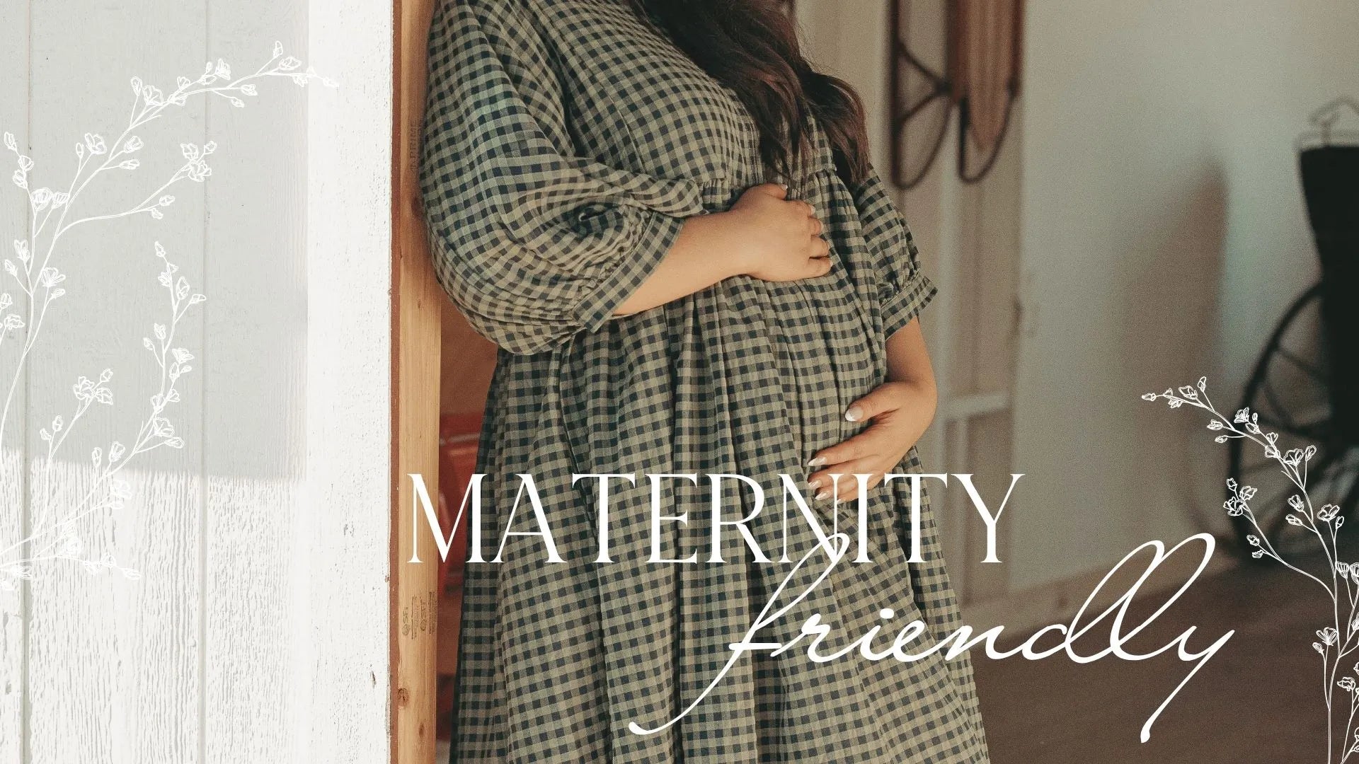 MATERNITY FRIENDLY