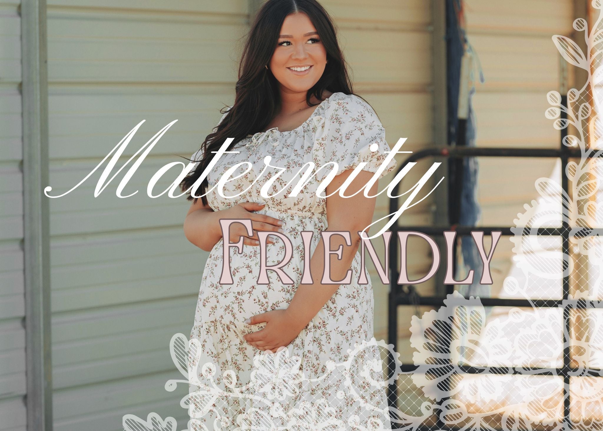 MATERNITY FRIENDLY